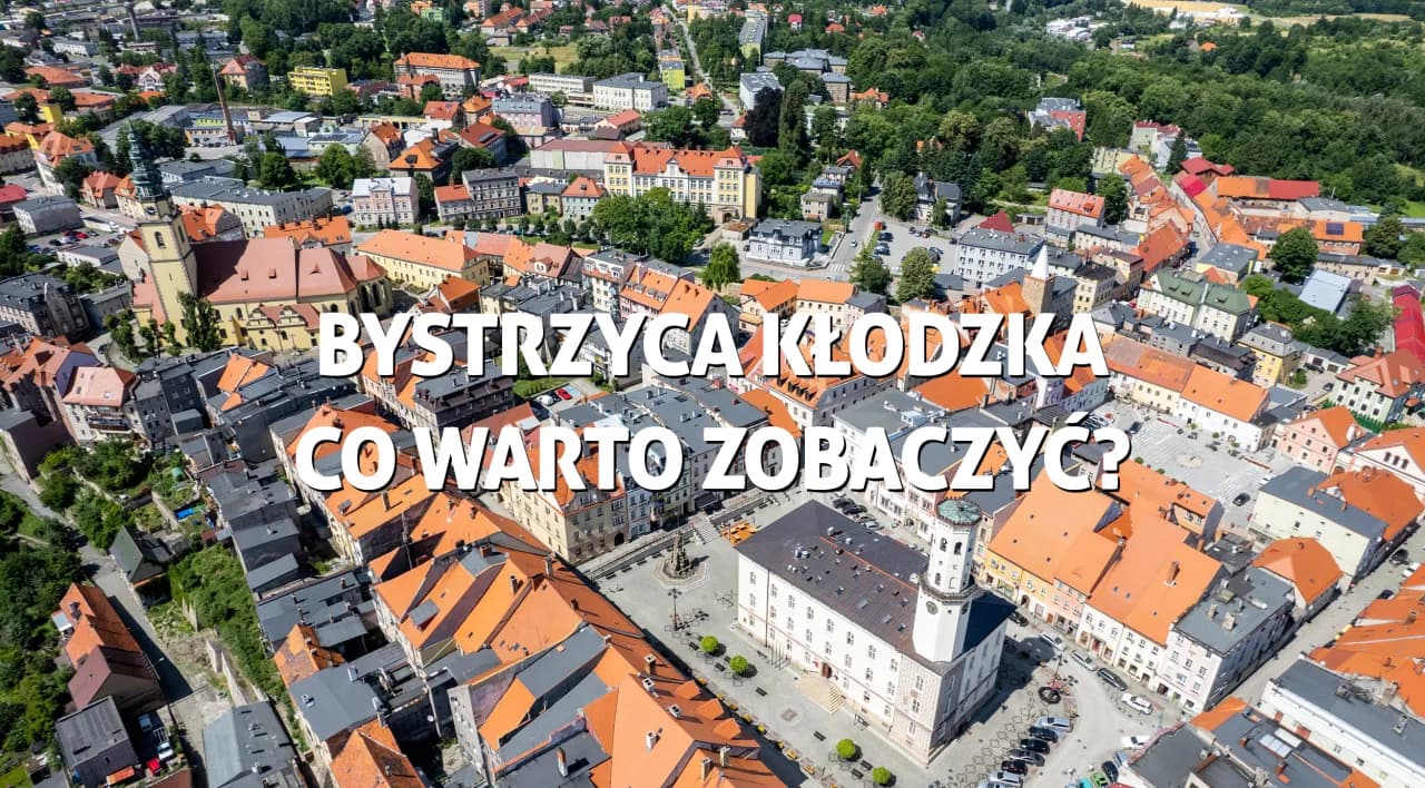 Bystrzyca Kłodzka atrakcje, które zaskoczą każdego turystę